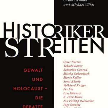 Historiker streiten. Gewalt und Holocaust – Die Debatte