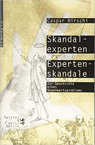 Caspar Hirschi, Skandalexperten, Expertenskandale