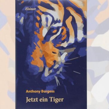 Anthony Burgess, Jetzt ein Tiger