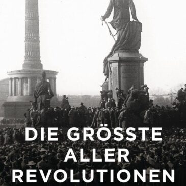 Robert Gerwarth, Die größte aller Revolutionen