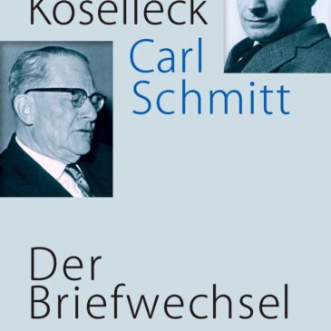 Reinhart Koselleck/Carl Schmitt. Der Briefwechsel