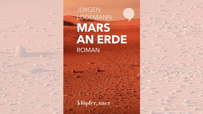 Jürgen Lodemann, Mars an Erde. Roman
