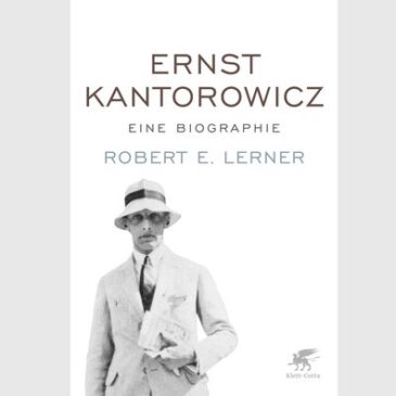 Robert E. Lerner, Ernst Kantorowicz. Eine Biografie