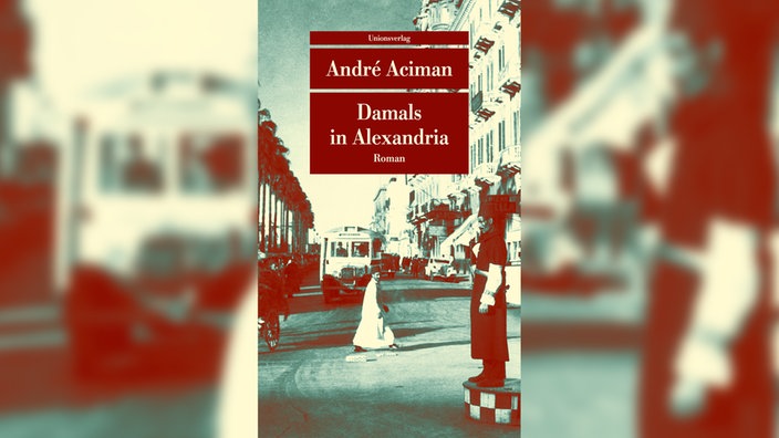 André Aciman, Damals in Alexandria