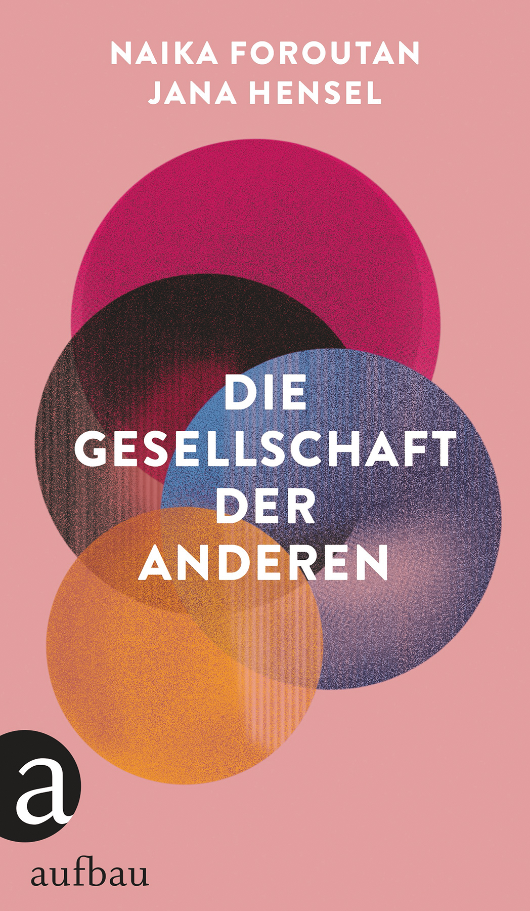 Naika Foroutan/Jana Hensel, Die Gesellschaft der Anderen