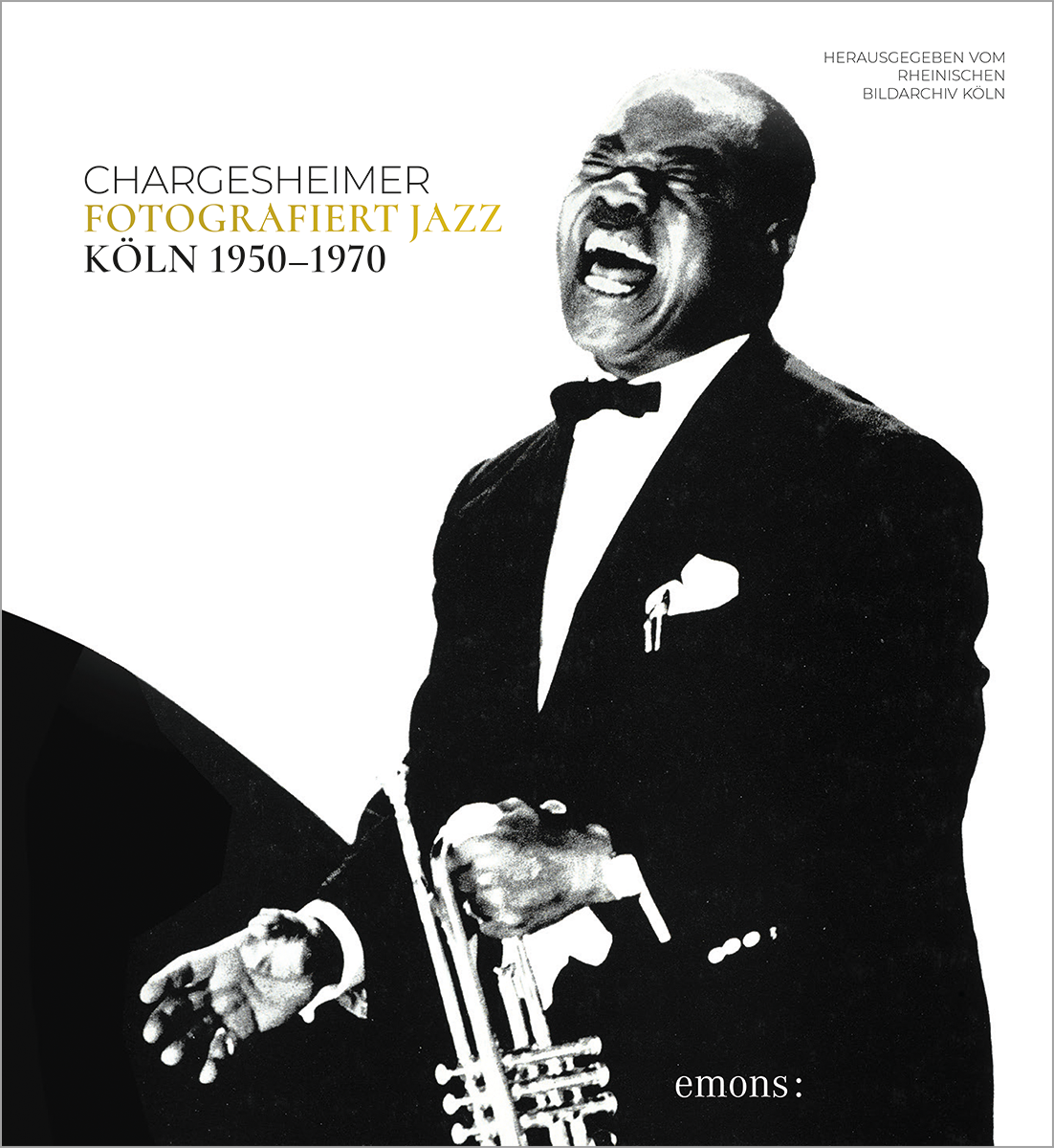 Chargesheimer fotografiert Jazz. Köln 1950 – 1970